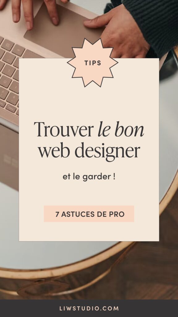 Trouver le bon webdesigner pour créer son site et le garder, 7 astuces de professionnel
